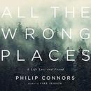 All the Wrong Places by Phillip Connors