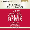 The 25 Sales Habits of Highly Successful Salespeople by Stephan Schiffman