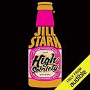 High Sobriety: My Year Without Booze by Jill Stark