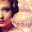 Just like Beauty by Lisa Lerner