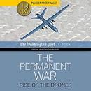 The Permanent War: Rise of the Drones by The Washington Post