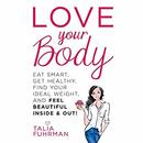 Love Your Body by Talia Fuhrman