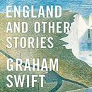 England and Other Stories by Graham Swift