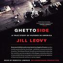 Ghettoside: A True Story of Murder in America by Jill Leovy