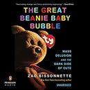 The Great Beanie Baby Bubble by Zac Bissonnette