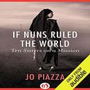 If Nuns Ruled the World by Jo Piazza