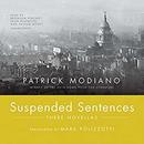 Suspended Sentences: Three Novellas by Patrick Modiano