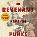 The Revenant: A Novel of Revenge by Michael Punke