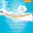 meQuilibrium: 14 Days to Cooler, Calmer, and Happier by Jan Bruce