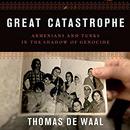 Great Catastrophe by Thomas de Waal