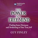 The Power of a Free Mind by Guy Finley