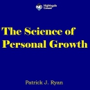 The Science of Personal Growth by Patrick J. Ryan