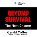Beyond Survival: The Next Chapter by Gerald Coffee