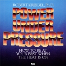 Power Under Pressure by Robert Kriegel