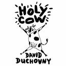 Holy Cow: A Modern-Day Dairy Tale by David Duchovny