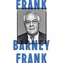 Frank: A Life in Politics from the Great Society to Same-Sex Marriage by Barney Frank
