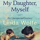 My Daughter, Myself by Linda Wolfe