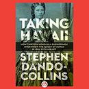 Taking Hawaii by Stephen Dando-Collins