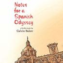 Notes for a Spanish Odyssey by Calvin Baker