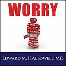 Worry by Edward M. Hallowell