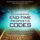 Deciphering End-Time Prophetic Codes by Perry Stone