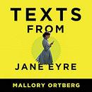 Texts from Jane Eyre by Mallory Ortberg