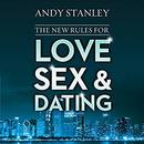 The New Rules for Love, Sex, and Dating by Andy Stanley