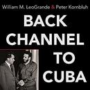 Back Channel to Cuba by Peter Kornbluh