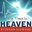 My Time in Heaven by Richard Sigmund
