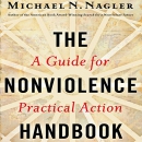 The Nonviolence Handbook: A Guide for Practical Action by Michael N. Nagler