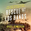 Rescue at Los Banos by Bruce Henderson