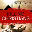 Killing Christians by Tom Doyle