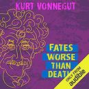 Fates Worse Than Death by Kurt Vonnegut
