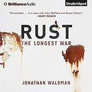Rust: The Longest War by Jonathan Waldman