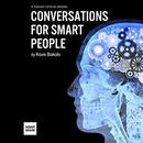 Conversations for Smart People by Kovie Biakolo