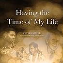 Having the Time of My Life by Peter Chapel