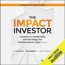 The Impact Investor by Cathy Clark