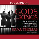 Gods and Kings by Dana Thomas