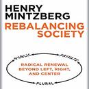 Rebalancing Society by Henry Mintzberg