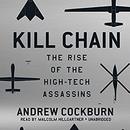 Kill Chain: The Rise of the High-Tech Assassins by Andrew Cockburn