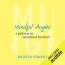 Mindful Anger: A Pathway to Emotional Freedom by Andrea Brandt