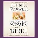 Wisdom From Women in the Bible by John C. Maxwell