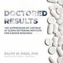 Doctored Results by Ralph W. Moss