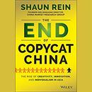 The End of Copycat China by Shaun Rein