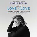 Whatever...Love Is Love by Maria Bello