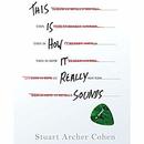 This Is How It Really Sounds by Stuart Archer Cohen