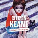 Citizen Keane: The Big Lies Behind the Big Eyes by Adam Parfrey