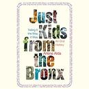 Just Kids From the Bronx by Arlene Alda
