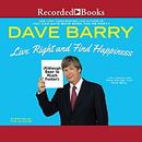 Live Right and Find Happiness (Although Beer is Much Faster) by Dave Barry