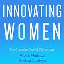 Innovating Women: The Changing Face of Technology by Farai Chideya